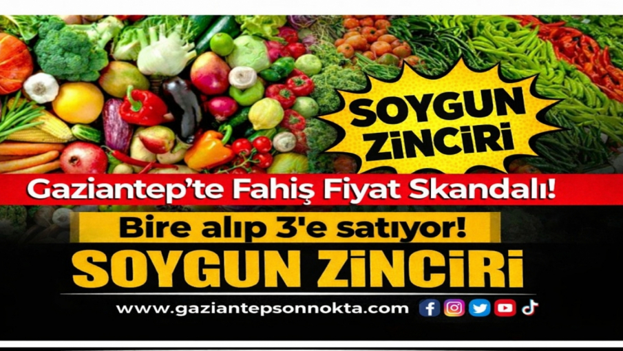 Gözleri Doymuyorlar! Gaziantep’te Fahiş Fiyat Skandalı: Bire Alıp 3’e Satıyor