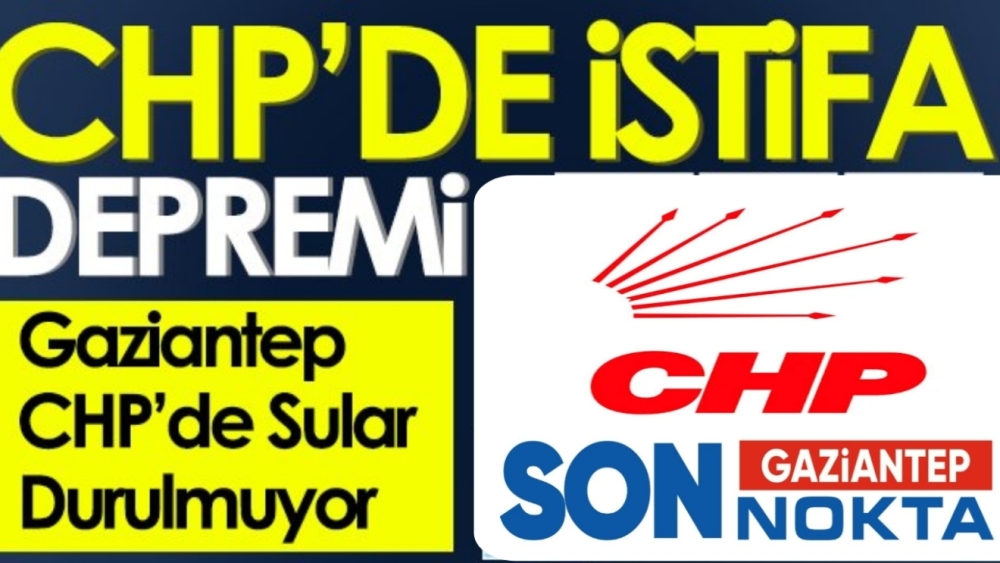 CHP Şehitkamil’de istifa depremi!