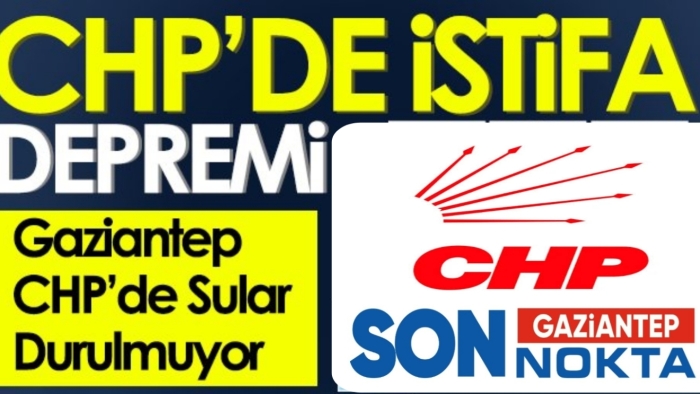 CHP Şehitkamil’de istifa depremi!