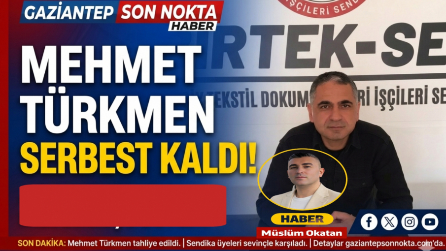 Mehmet Türkmen serbest kaldı