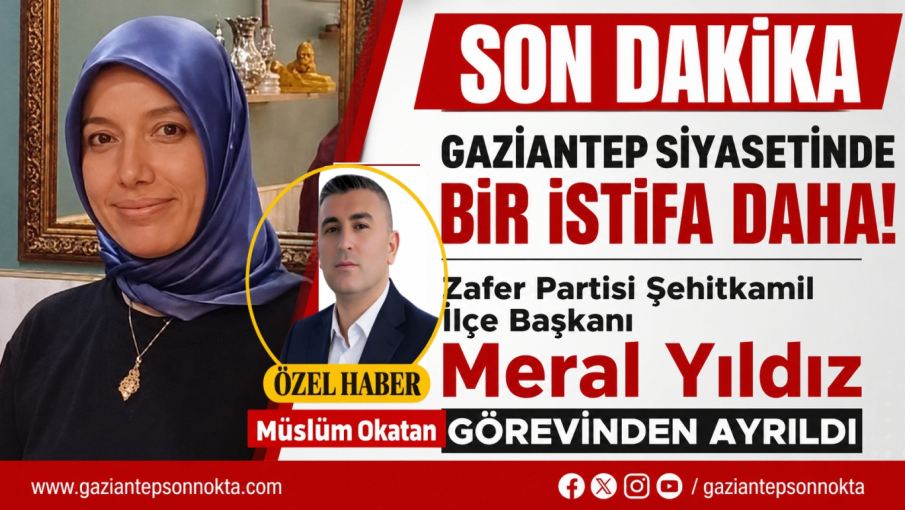 Gaziantep Siyasetinde Bir İstifa Daha!