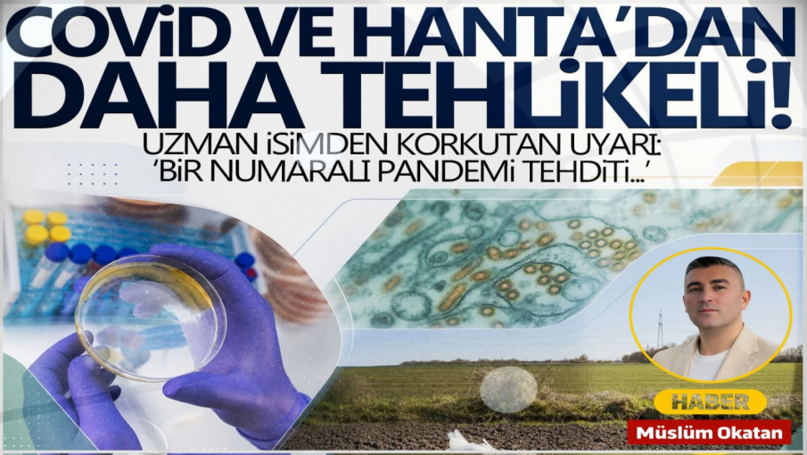 Covid ve Hanta'dan daha tehlikeli: Uzman isim uyardı! 'Pandemi..