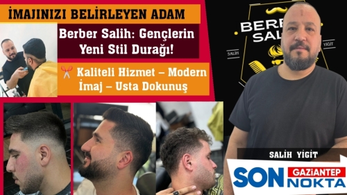 İMAJINIZI BELİRLEYEN ADAM: BERBER SALİH