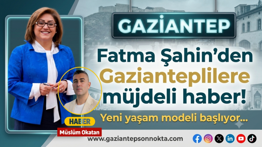 Gaziantepliler bu haberi bekliyordu: Fatma Şahin ‘ezber bozan’ projesinin detaylarını açıkladı!