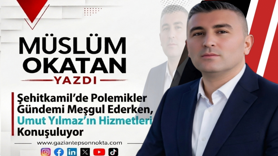 Şehitkamil'de Polemikler Gündemi Meşgul Ederken, Umut Yılmaz'ın Hizmetleri Konuşuluyor