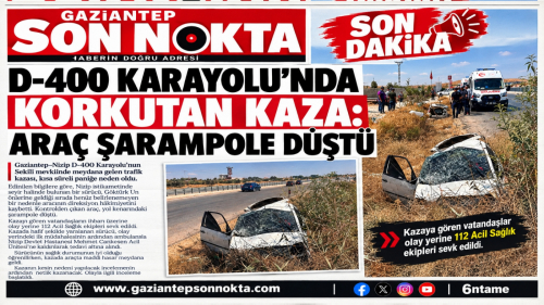 D-400 KARAYOLU’NDA KORKUTAN KAZA: ARAÇ ŞARAMPOLE DÜŞTÜ