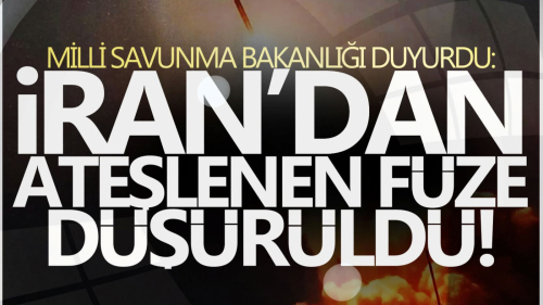 Milli Savunma Bakanlığı duyurdu: İran'dan ateşlenen füze düşürüldü!