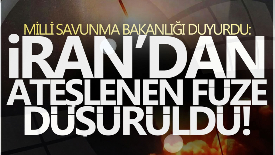 Milli Savunma Bakanlığı duyurdu: İran'dan ateşlenen füze düşürüldü!