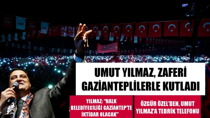 YILMAZ: “HALK BELEDİYECİLİĞİ GAZİANTEP'TE İKTİDAR OLACAK”