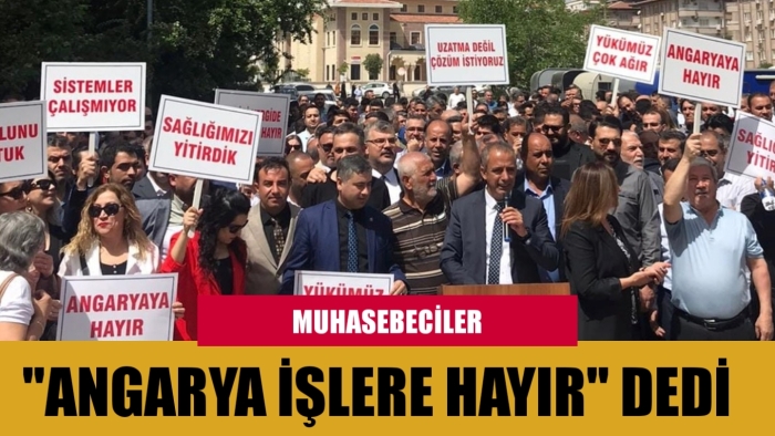 Muhasebeciler, “Angarya işlere hayır” dedi