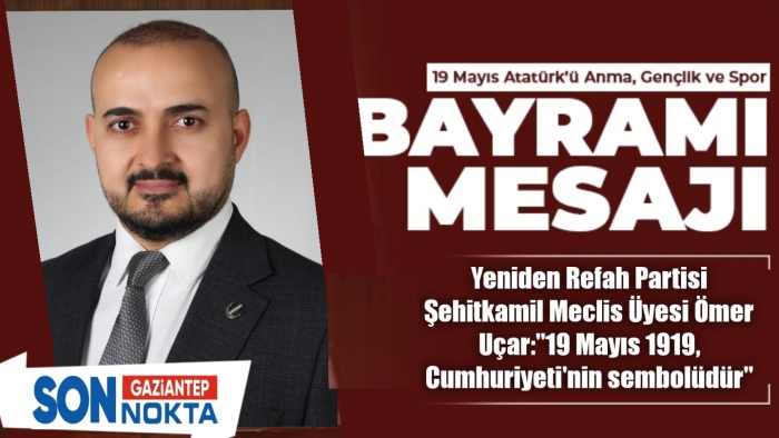 Ömer Uçar'dan 19 Mayıs mesajı!