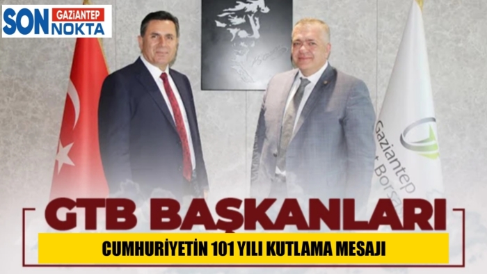 GTB BAŞKANLARINDAN CUMHURİYETİN 101 YILI KUTLAMA MESAJI