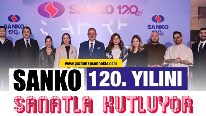 SANKO, 120. YILINI SANATLA KUTLUYOR