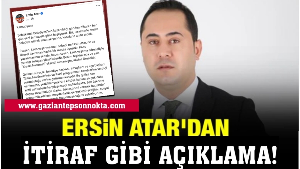 CHP'li Ersin Atar'dan İtiraf Gibi Açıklama!
