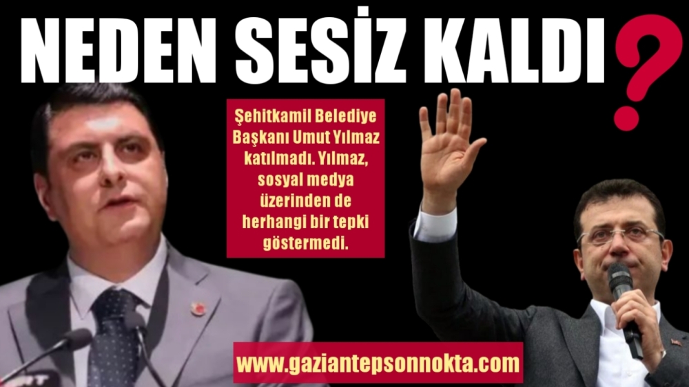 Umut Yılmaz neden sessiz kaldı!