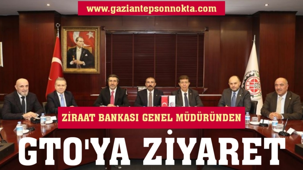 Ziraat Bankası Genel Müdüründen GTO'ya ziyaret