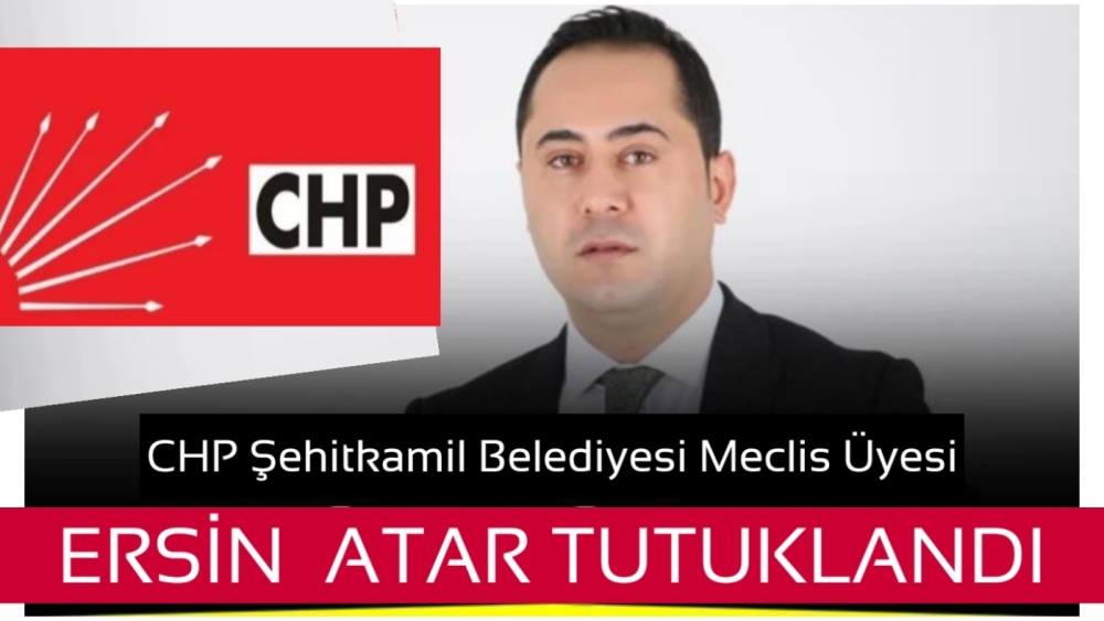 CHP'li Ersin Atar tutuklandı