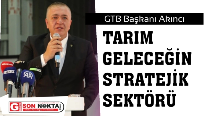 GTB, Tarım Sektörüne Yön Veriyor!