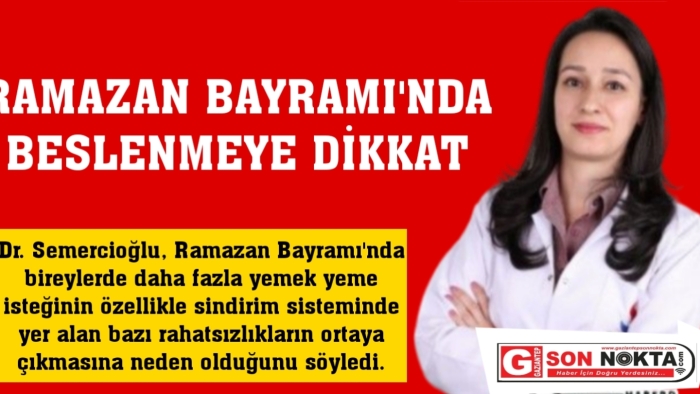RAMAZAN BAYRAMI’NDA BESLENMEYE DİKKAT