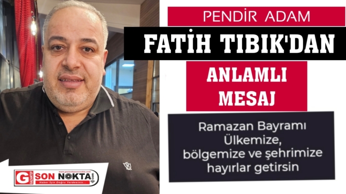 Fatih Tıbık'dan Durmuş Bayram Mesajı