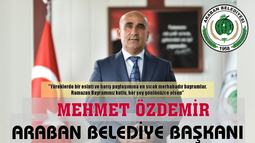 ARABAN BELEDİYE BAŞKANI MEHMET ÖZDEMİR