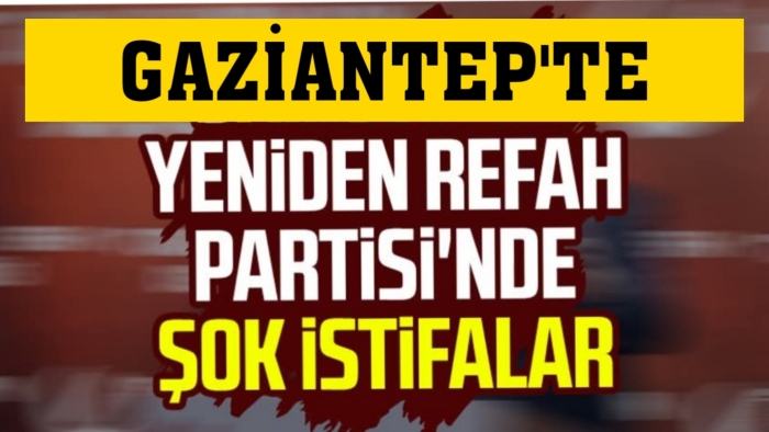 Yeniden Refah Partisi'nde çok büyük şok!  5 Meclis Üyesi daha  İstifa Etti