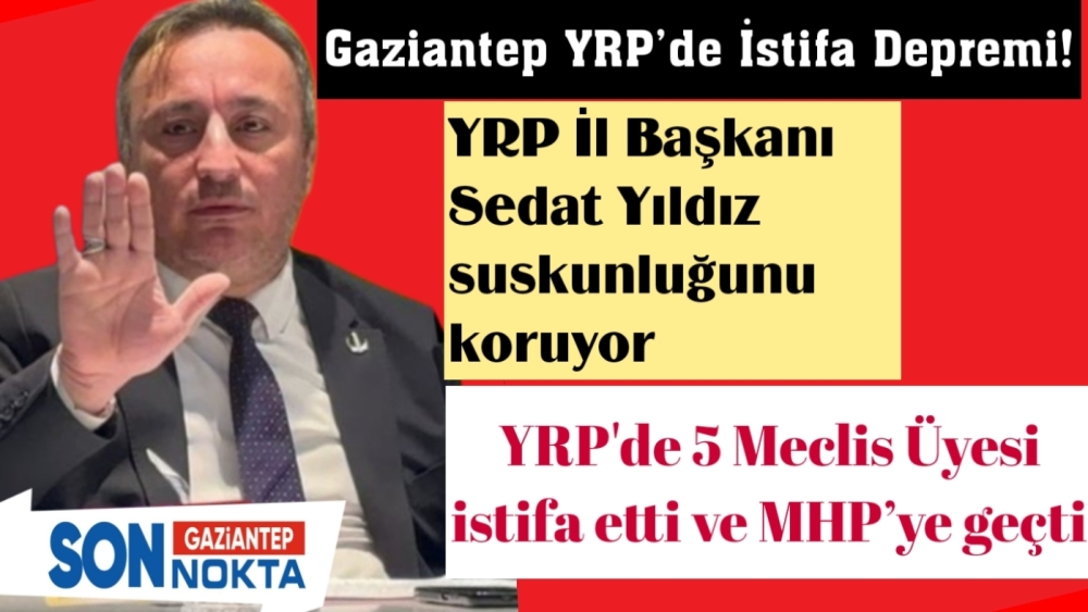 Yeniden Refah Partisi'nde 5 meclis üyesi istifa etti , İl Başkanı Neden Sessiz!