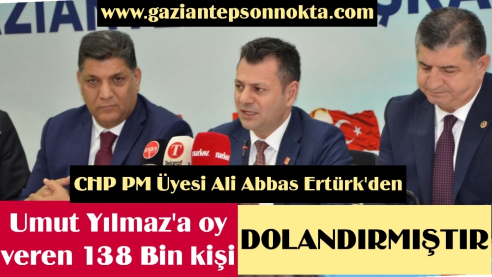 CHP PM Üyesi Ertürk'den Sert Tepki: Umut Yılmaz'a oy veren 138 Bin kişi dolandırılmıştır