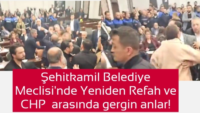 Şehitkamil Belediye Meclisi'nde Yeniden Refah ve CHP  arasında gergin anlar!