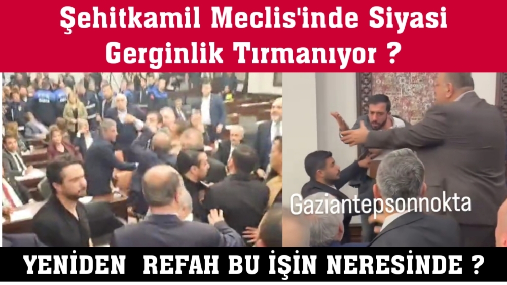 Şehitkamil Meclis'inde Siyasi Gerginlik Tırmanıyor mu? Yeniden Refah Bu İşin Neresinde?