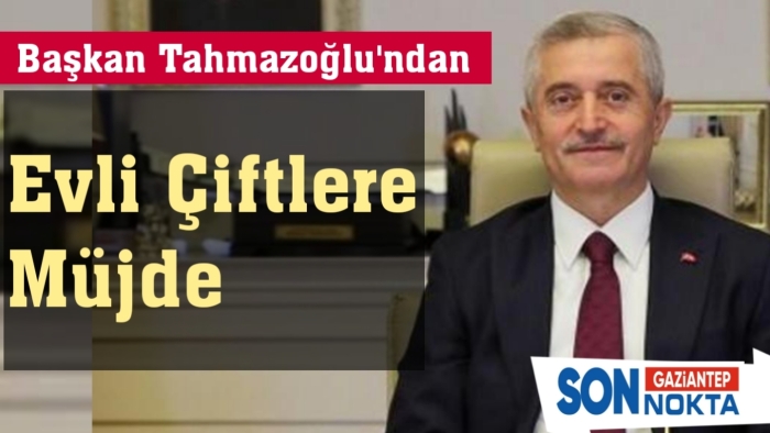 Başkan Tahmazoğlu'ndan Evli Çiftlere Müjde