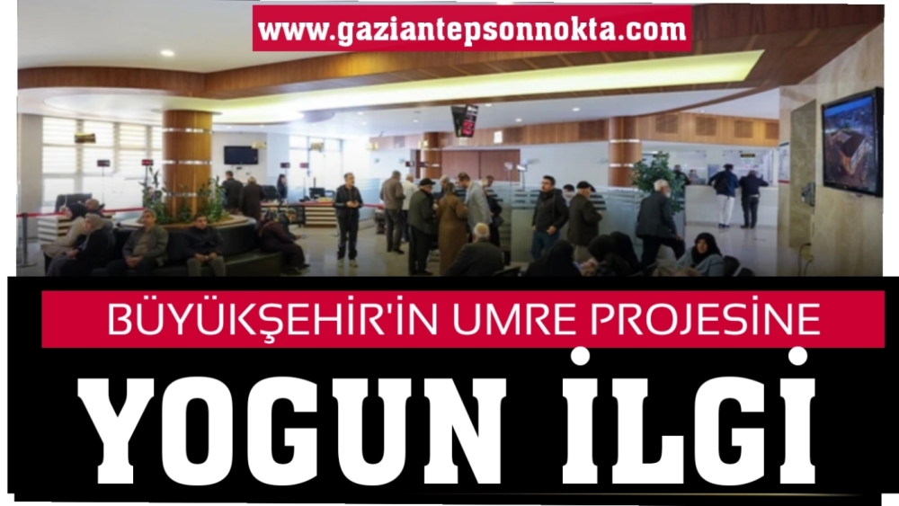 BÜYÜKŞEHİR’İN UMRE PROJESİNE YOĞUN İLGİ
