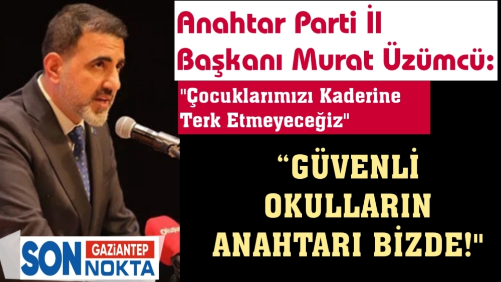 Üzümcü: Çocuklarımızı Kaderine Terk Etmeyeceğiz