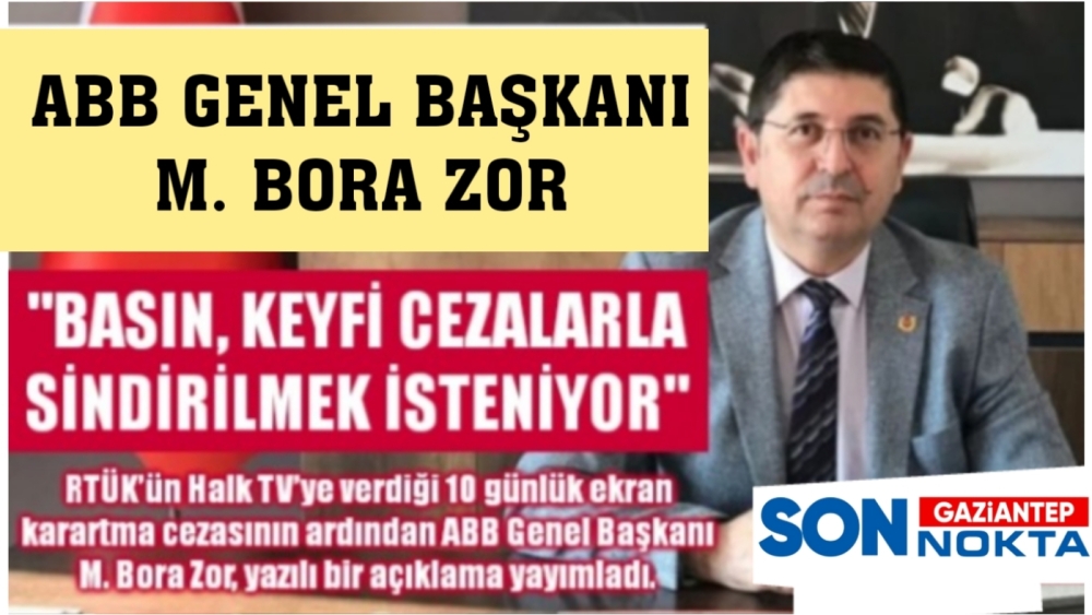 ABB Başkani Zor: "“Basın, Keyfi Cezalarla Sindirilmek İsteniyor”