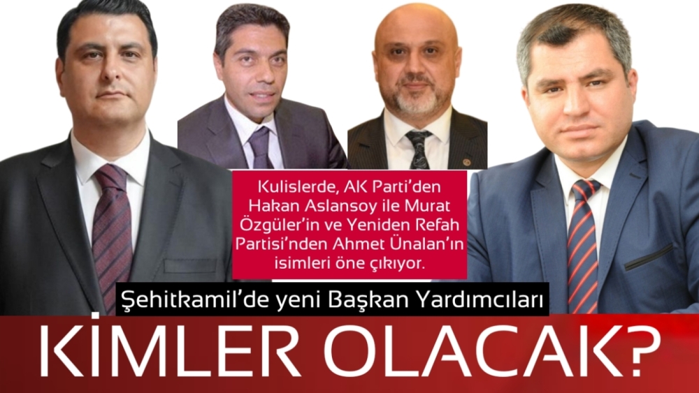 Şehitkamil’de Başkan Yardımcılığı İçin En Güçlü Adaylar Belli Oldu