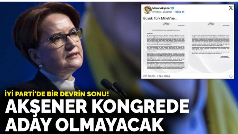 İYİ Parti'de bir devrin sonu! Akşener kongrede aday olmayacak