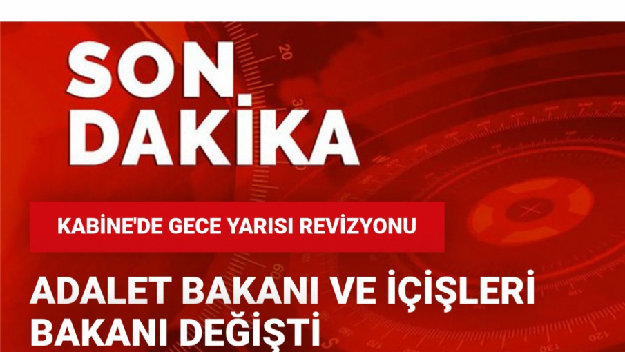 Adalet Bakanı ve İçişleri Bakanı değişti