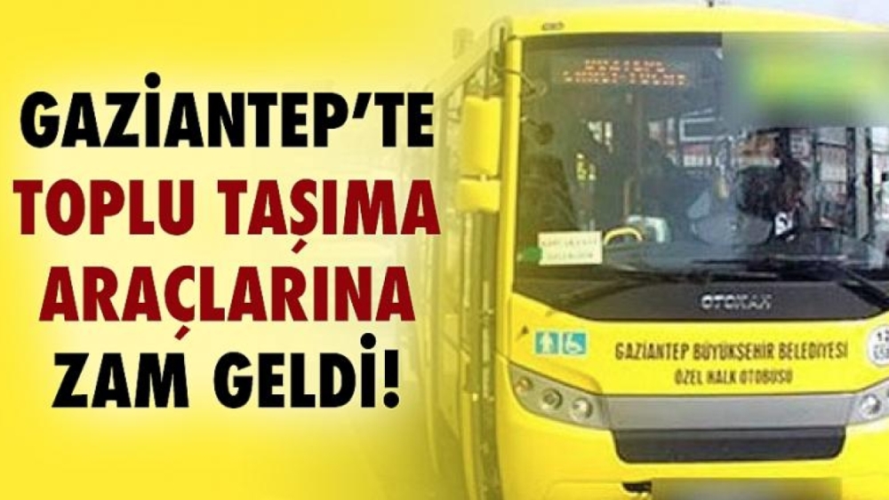 Gaziantep’te ulaşıma zam geldi
