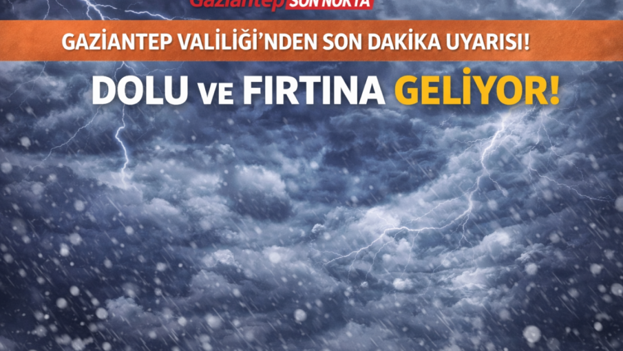 Gaziantep Valiliği'nden son dakika uyarısı! Dolu Yağışı Geliyor...