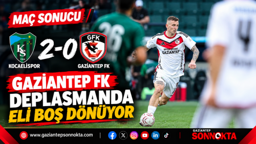 Gaziantep FK Deplasmanda Eli Boş Döndü