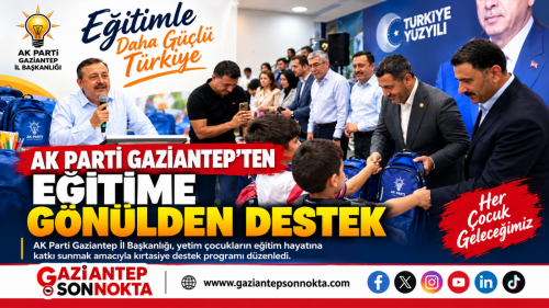 AK PARTİ GAZİANTEP’TEN EĞİTİME GÖNÜLDEN DESTEK