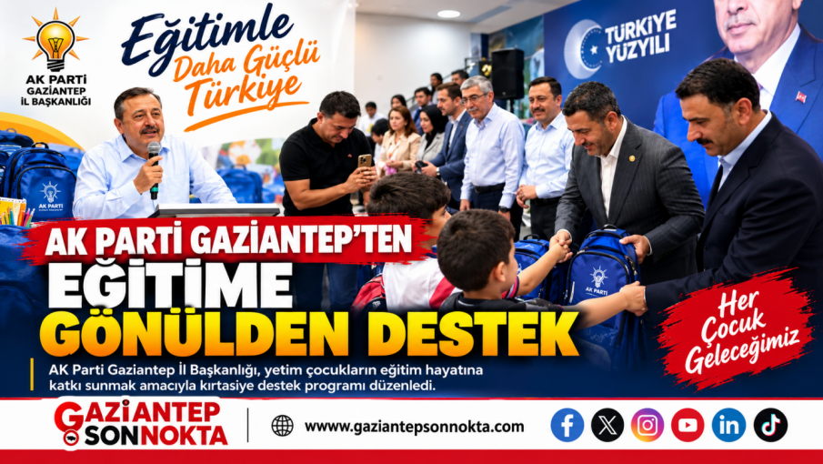 AK PARTİ GAZİANTEP’TEN EĞİTİME GÖNÜLDEN DESTEK