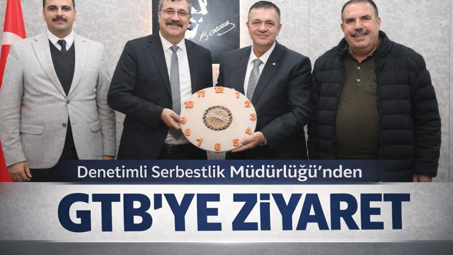 DENETİMLİ SERBESTLİK MÜDÜRLÜĞÜNDEN GTB’YE ZİYARET