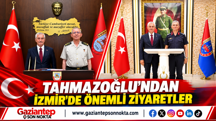 Başkan Tahmazoğlu’ndan İzmir’de Önemli Ziyaretler