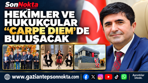 HEKİMLER VE HUKUKÇULAR “CARPE DIEM”DE BULUŞACAK