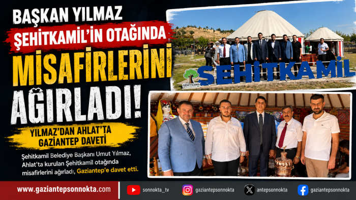 Başkan Yılmaz Şehitkamil’in Otağında Misafirlerini Ağırladı