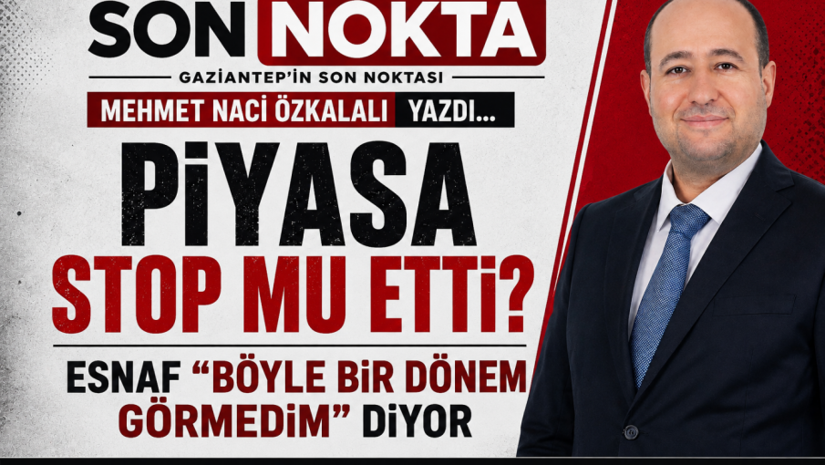 PİYASA STOP MU ETTİ? ESNAF “BÖYLE BİR DÖNEM GÖRMEDİM” DİYOR