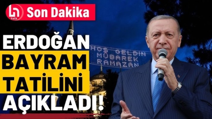 Cumhurbaşkanı Erdoğan'dan Ramazan Bayramı açıklaması! Tatil süresi 9 güne çıktı