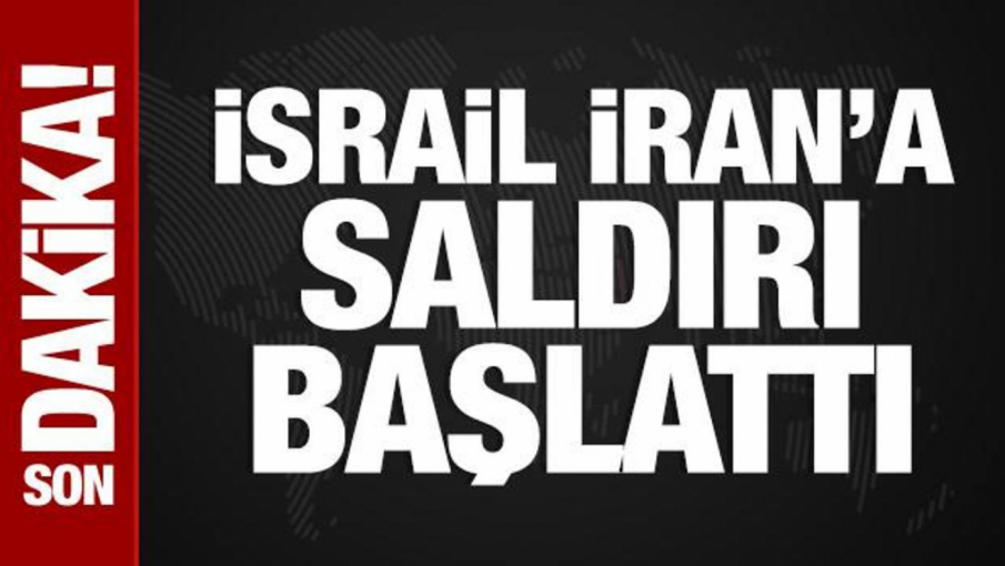 SON DAKİKA | İsrail, İran’a saldırı başlattı