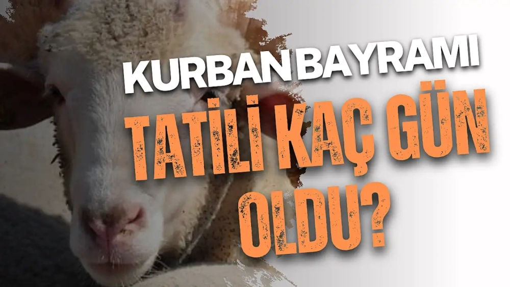 Beklenen açıklama geldi: Kurban Bayramı tatili kaç gün olacak
